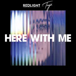 Here with Me - Single by Redlight x Tayá album reviews, ratings, credits