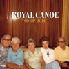 Royal Canoe - I Can't Lie Down