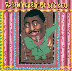Be-Be's Kids by Robin Harris album reviews, ratings, credits