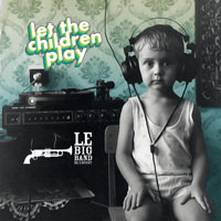 Le Big Band de l'Ouest - Let the Children Play artwork