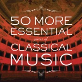 50 More Essential Pieces Of Classical Music artwork