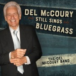 The Del McCoury Band - First One Back in Town