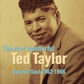 The Ever Wonderful Ted Taylor: Okeh Uptown Soul (1962-1966)