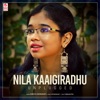 Nila Kaaigiradhu (Unplugged) - Single