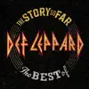 The Story So Far: The Best of Def Leppard album lyrics, reviews, download