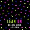 Lean On - Brian King Joseph lyrics