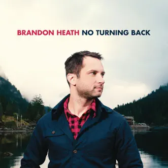 No Turning Back (feat. All Sons & Daughters) by Brandon Heath song reviws