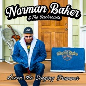 Norman Baker & the Backroads - Levon, the Singing Drummer