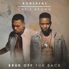 Bruk Off Yuh Back - Konshens & Chris Brown