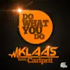 Stream & download Do What You Do (feat. Carlprit) [Remixes] - EP