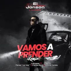 Vamos a Prender (Remix) [feat. Persa La Voz, Carlos Best & Jonna Torres] - Single by J Álvarez album reviews, ratings, credits