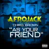 As Your Friend (feat. Chris Brown) song lyrics