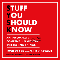 Josh Clark & Chuck Bryant - Stuff You Should Know artwork