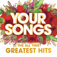 Various Artists - Your Songs – The All Time Greatest Hits artwork