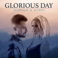 Caleb and Kelsey - Glorious Day: Worship & Hymns artwork