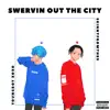Swervin out the City - Single (feat. Skinnyfromthe9) - Single album lyrics, reviews, download
