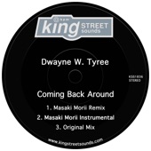 Dwayne W. Tyree - Coming Back Around - Masaki Morii Remix
