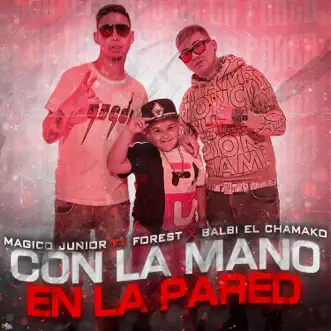 Con la Mano en la Pared by Magico Junior & Balbi El Chamako song reviws