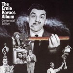 Ernie Kovacs - Strangely Believe Its