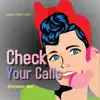 Stream & download Check Your Calls (Extended Mix) - Single