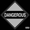 Dangerous - Honey-Blades lyrics