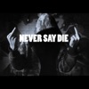 Never Say Die - Single