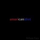 Adam Fox - American Idiot