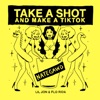 Take a Shot and Make a TikTok - Single