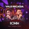Vale Recaída (feat. Gabriel Diniz) - Romim Mata lyrics