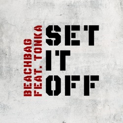 Beachbag - Set It Off (feat. Tonka)