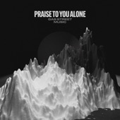 Praise To You Alone artwork