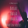 DJ Martin Voltes - Baila Baila Bailav