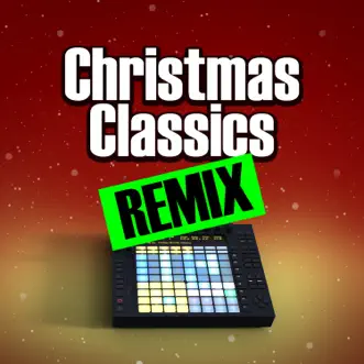 Christmas Classics Remix by Christmas Classics Remix, Hip Hop Christmas & The Trap Remix Guys album reviews, ratings, credits