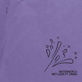 Waterworld - Wet Look (feat. Omma)