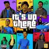 It's Up There (feat. Hittz, Trigga, Jank, Dbo Ymm & King Deazel) - Single album lyrics, reviews, download