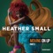 Moving on Up (feat. Dirty Disco & Matt Consola) - Heather Small lyrics