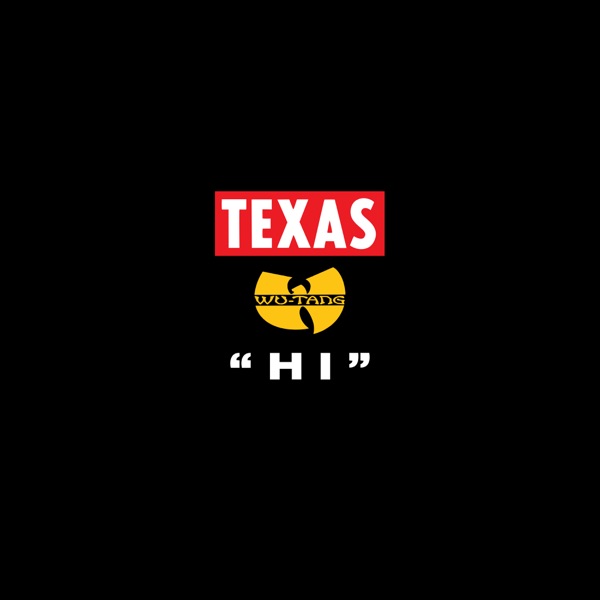 Hi - Single - Texas & Wu-Tang Clan
