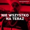 Nie Wszystko Na Teraz - Książę Kapota lyrics