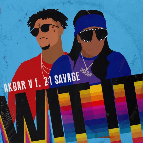 WIT IT (feat. 21 Savage) - Single - Akbar V