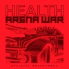 HEALTH - Arena War Theme