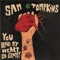 You Broke My Heart So Gently - Sam Tompkins lyrics