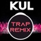 Kul (Trap Remix) - The Trap Remix Guys lyrics