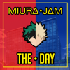 The Day (Japanese Version) [From "Boku No Hero Academia"] - Miura Jam