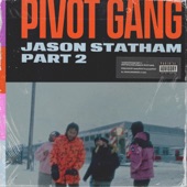 Pivot Gang - Jason Statham, Pt. 2 (feat. Joseph Chilliams, Saba & MfnMelo)