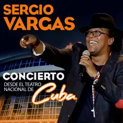 Concierto Desde El Teatro Nacional De Cuba by Sergio Vargas album reviews, ratings, credits