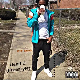 Used 2 (Freestyle) [feat. DJ Trap Baby] - Single by Otf Nunu album reviews, ratings, credits