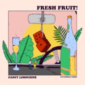 Fresh Fruit! - Fancy Limousine