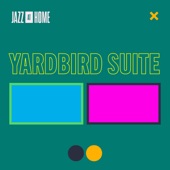 Yardbird Suite (Jazz at Home) [feat. Veronica Swift] artwork