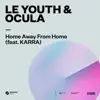 Home Away From Home (feat. KARRA) - Single album lyrics, reviews, download