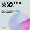 Home Away From Home (feat. KARRA) - Single